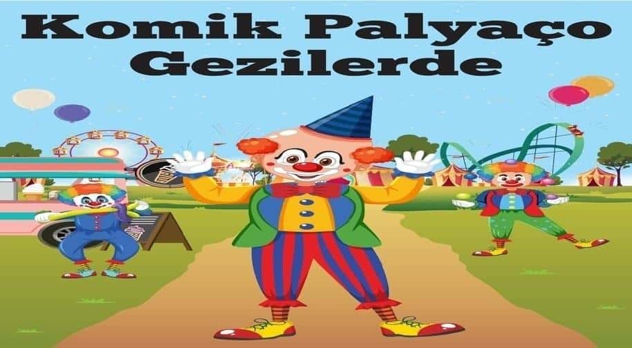 Komik Palyaco Gezilerde Muzikli Interaktif Cocuk Oyunu