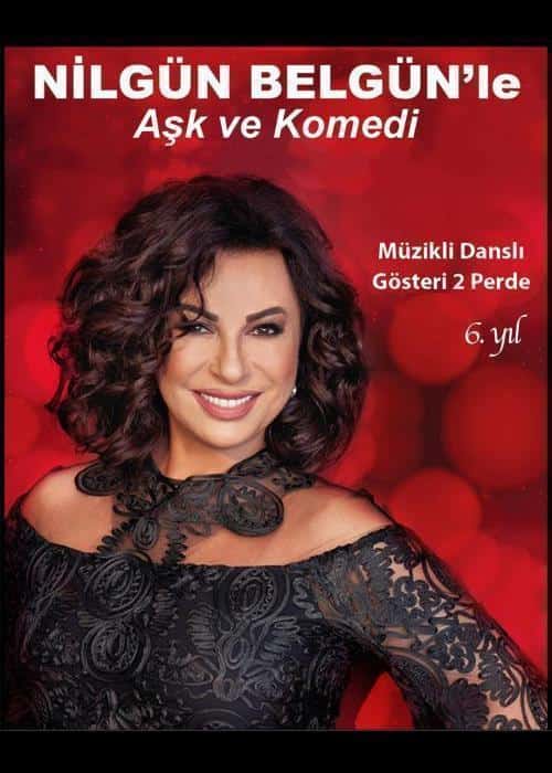 Nilgun Belgun ile Ask ve Komedi tiyatrosu