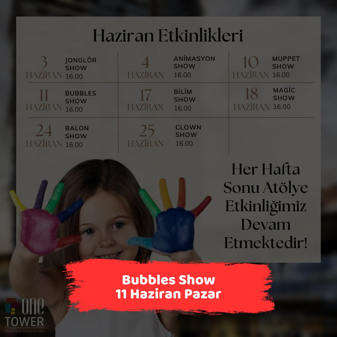 one tower avm 11 haziran Bubbles Show