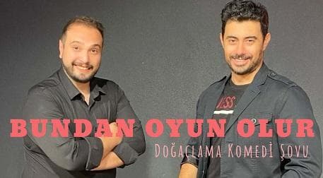 Bundan Oyun Olur Dogaclama Komedi Sovu stand up
