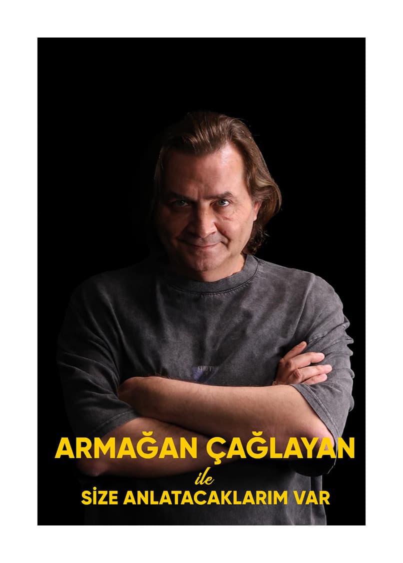 Armagan Caglayan Ile Size Anlatacaklarim Var gosterisi