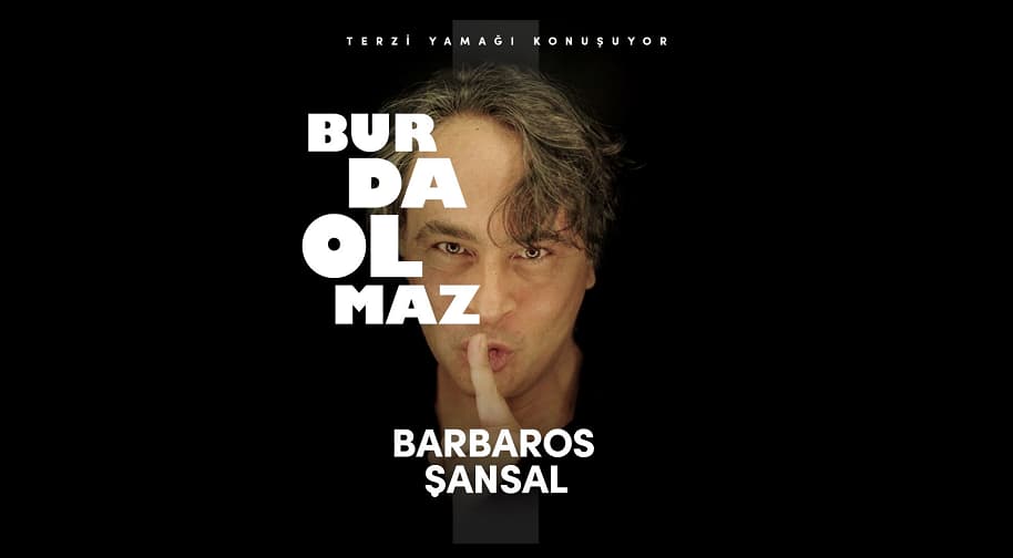 Barbaros Sansal Burda Olmaz stand up