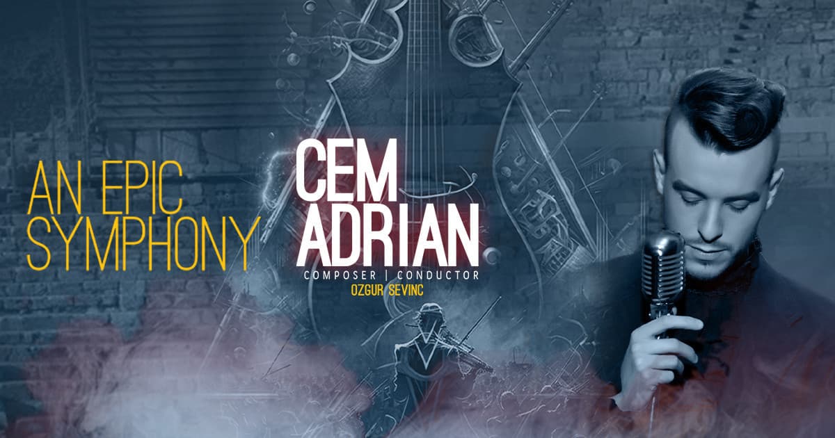 Cem Adrian 20. Yil Konserleri An Epic Symphony